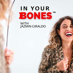 IN YOUR BONES with Jazmin Giraldo