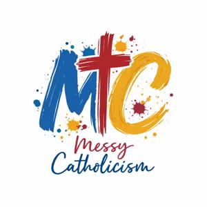 Messy Catholicism