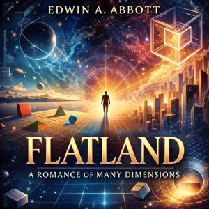 Flatland - A Romance of Many Dimensions