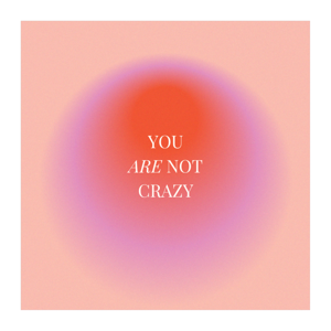 You Are Not Crazy (Patreon Exclusive Podcast)