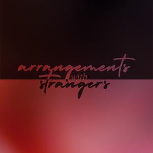 Arrangements with Strangers