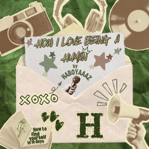 How I Love Being A Human.