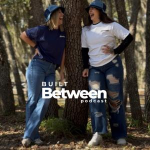 Built Between Podcast