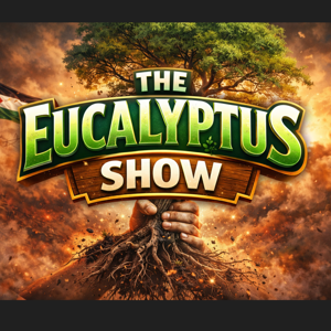 The Eucalyptus Show
