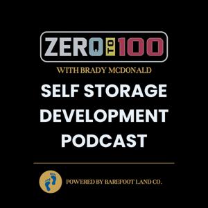 Zero to 100: The Self Storage Development Podcast