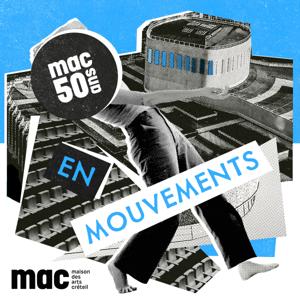 50 ans de la MAC : une histoire en mouvements