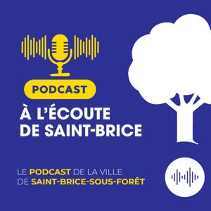 À l'écoute de Saint-Brice, le podcast de la ville de Saint-Brice-sous-Forêt