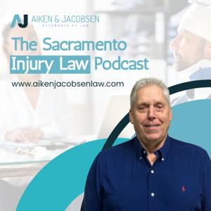 The Sacramento Injury Law Podcast