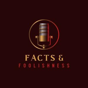 Facts & Foolishness
