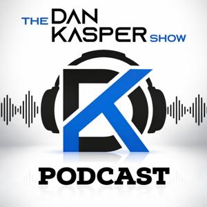 The Dan Kasper Show Podcast