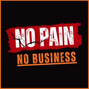 No Pain No Business