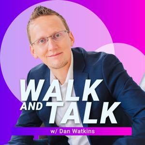 Walk and Talk w/ Dan Watkins