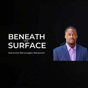 Beneath the Surface with DeJay Lester