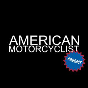 The American Motorcyclist Podcast