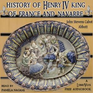 John Stevens Cabot Abbott, History of Henry the Fourth King of France and Navarre