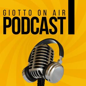 Giotto On Air - Podcast