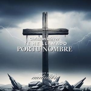 Te he llamado por tu nombre. Christian Gálvez. Audiolibro