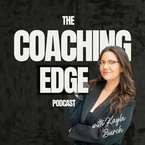 The Coaching Edge with Kayla Burch