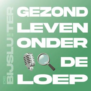 Gezond Leven Onder De Loep - De Bijsluiter