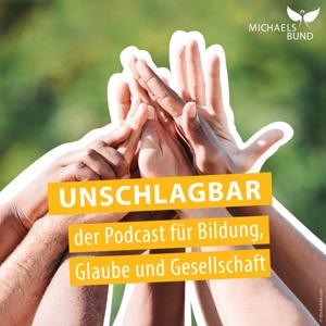 Unschlagbar - der Podcast für Bildung, Glaube und Gesellschaft