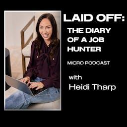 Laid Off: The Diary of a Job Hunter with Heidi Tharp