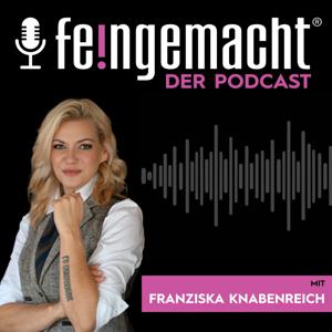 feingemacht - Der Podcast