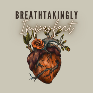 Breathtakingly Imperfect