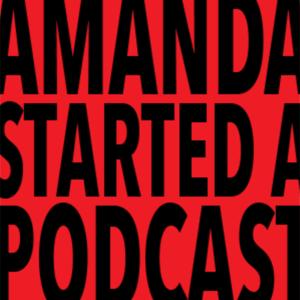 Amanda Started A Podcast