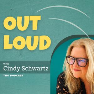 Out Loud With Cindy Schwartz