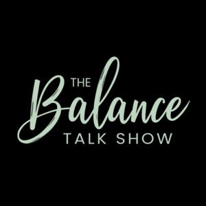 The Balance Talk Show