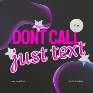 don't call just text