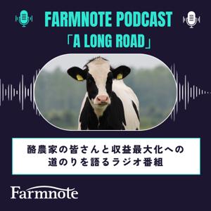 Farmnote Podcast - "A LONG ROAD"