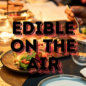 Edible on the Air