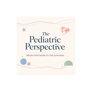 The Pediatric Perspective