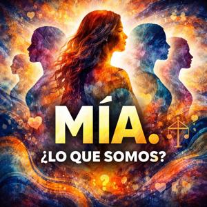 Mía: ¿Lo qué somos?