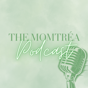 The Momtrea Podcast