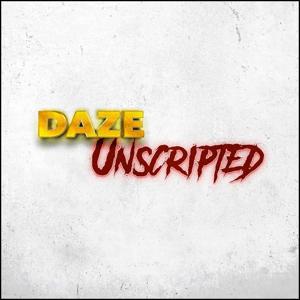 Daze : Unscripted