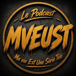 MVEUST - Ma Vie Est Une Série Télé
