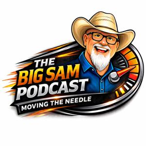 The Big Sam Podcast