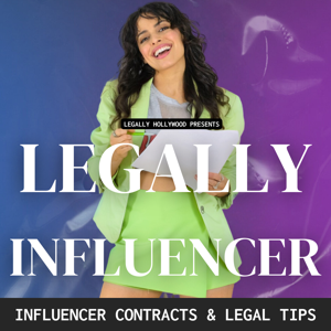 Legally Influencer- Influencer Contracts and Legal Tips