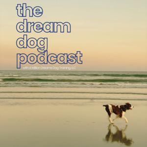 The Dream Dog Podcast