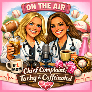 Chief Complaint: Tachy & Caffeinated