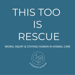 This Too Is Rescue: Moral Injury and Staying Human in Animal Care