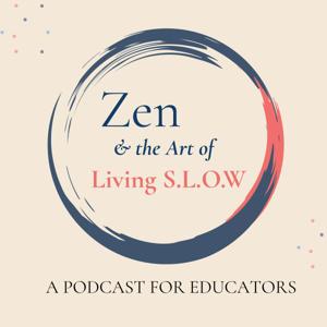 Zen & the Art of Living S.L.O.W.