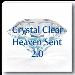 Crystal Clear and Heaven Sent 2.0
