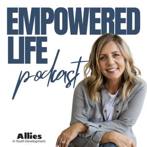 Empowered Life Podcast