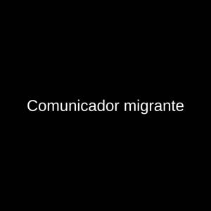 Comunicador Migrante