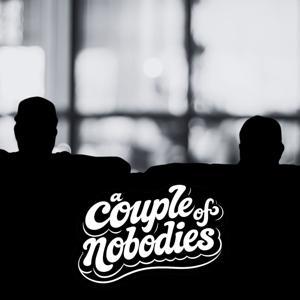 A Couple of Nobodies...