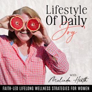 Lifestyle of Daily Joy | Joyful Daily Habits, Holistic Women’s Wellness, Mindset Renewal