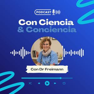 Con Ciencia & Conciencia by Dra Freimann